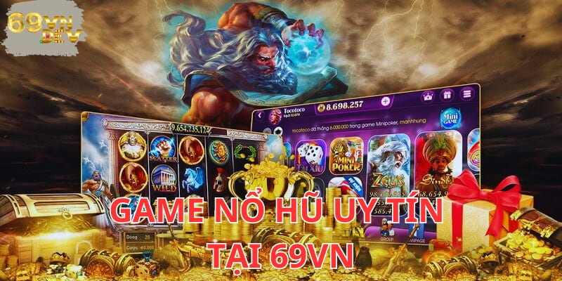 Tìm hiểu về siêu phẩm game nổ hũ uy tín tại đơn vị 69vn