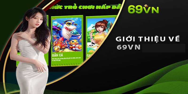 Giới thiệu tổng quan thông tin về nhà cái 69VN Win