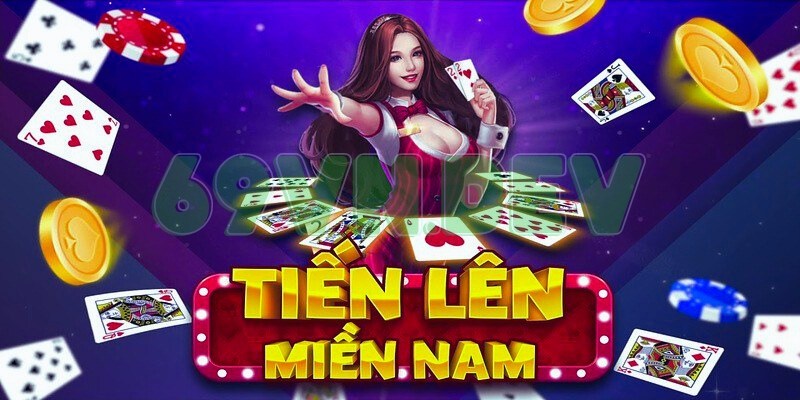 Tiến lên miền nam thiên đường game bài 69vn