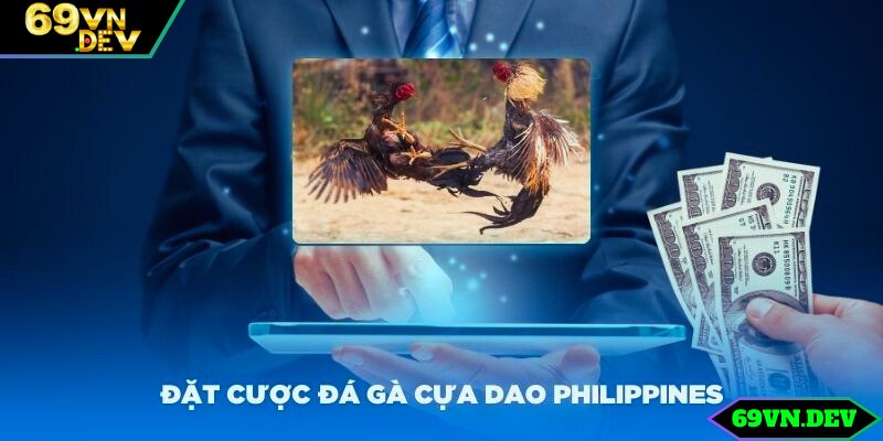 Hướng dẫn chi tiết các bước đặt cược đá gà cựa dao Philippines